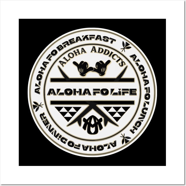 Aloha Fo Life — Shaka Aloha Addicts Wall Art by Oluboiii